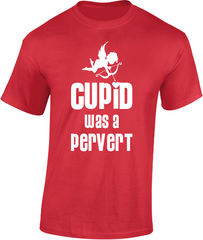 Cupid Was a Pervert - Valentine's T-Shirt