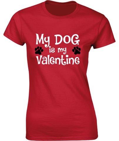 'My Dog is my Valentine' - Valentine's T-Shirt