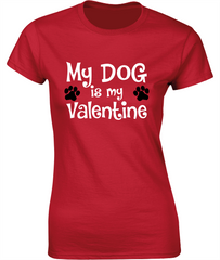 'My Dog is my Valentine' - Valentine's T-Shirt