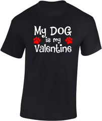 'My Dog is my Valentine' - Valentine's T-Shirt