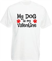 'My Dog is my Valentine' - Valentine's T-Shirt