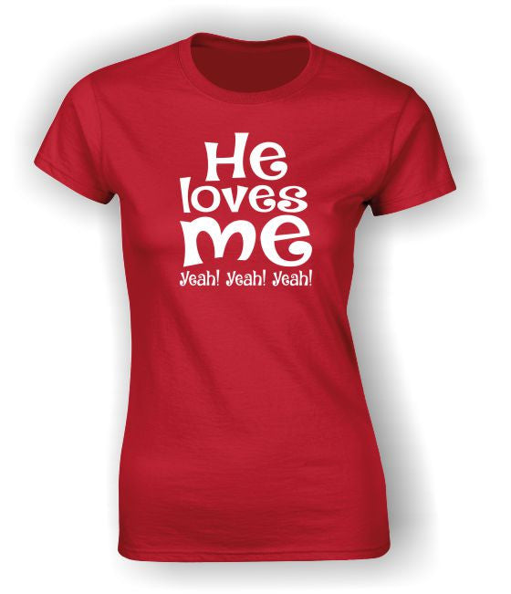 He loves me Yeah! Yeah! Yeah! Valentine's T-Shirt