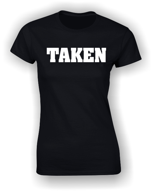 'Taken' Valentine's T-Shirt