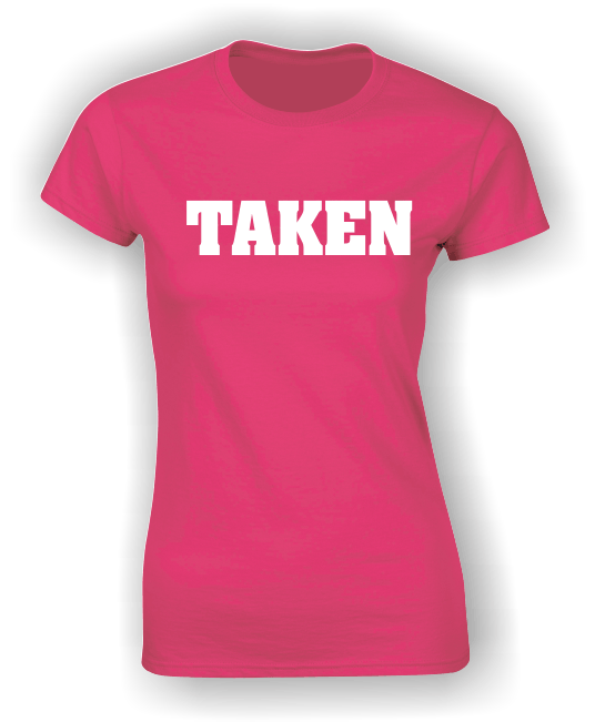 'Taken' Valentine's T-Shirt