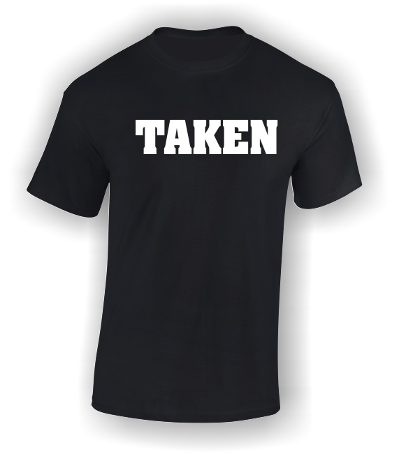 'Taken' Valentine's T-Shirt