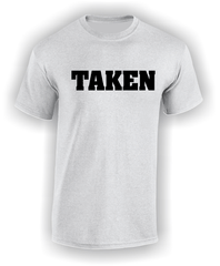 'Taken' Valentine's T-Shirt