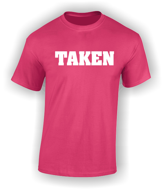 'Taken' Valentine's T-Shirt