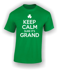Keep Calm sure it's Grand Irish T-Shirt.