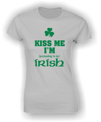 Kiss Me I'm (pretending to be) Irish T-Shirt.