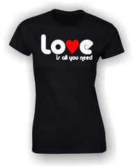 Love is all you need Valentine's T-Shirt
