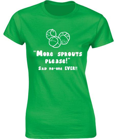 "More Sprouts Please - Said No-One Ever!". Christmas T-Shirt. - Ladies Crew Neck