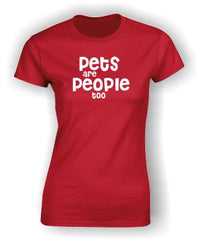 'Pets are People too' T-Shirt