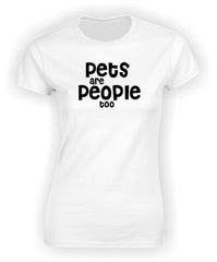 'Pets are People too' T-Shirt