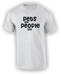 'Pets are People too' T-Shirt