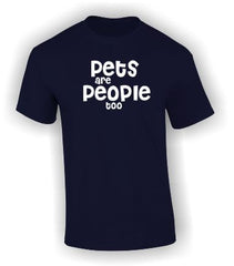 'Pets are People too' T-Shirt