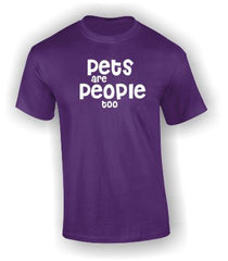 'Pets are People too' T-Shirt