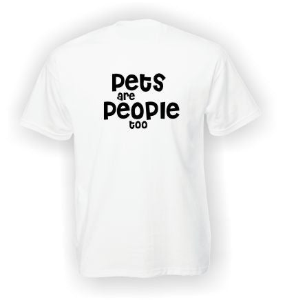 'Pets are People too' T-Shirt