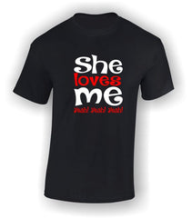 She loves me Yeah! Yeah! Yeah! Valentine's T-Shirt