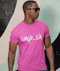 Single...ish - Valentine's T-Shirt