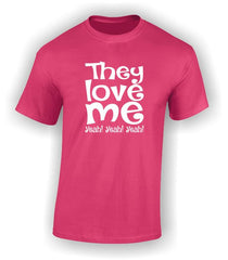 They love me Yeah! Yeah! Yeah! Valentine's Day T-Shirt