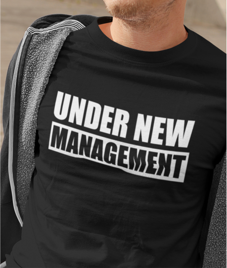'Under New Management' - Valentine's T-Shirt