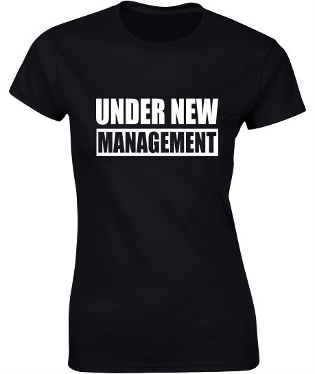 'Under New Management' - Valentine's T-Shirt