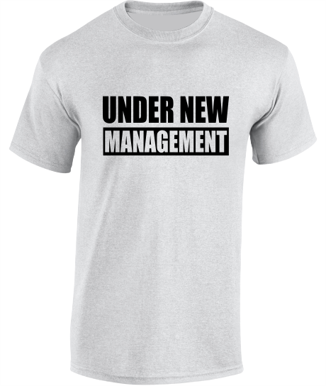 'Under New Management' - Valentine's T-Shirt