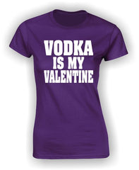 'Vodka is my Valentine' T-Shirt