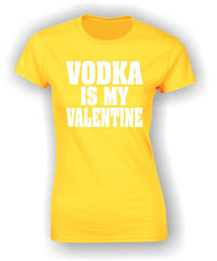 'Vodka is my Valentine' T-Shirt