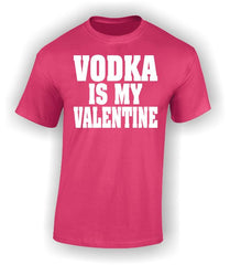 'Vodka is my Valentine' T-Shirt
