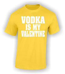 'Vodka is my Valentine' T-Shirt