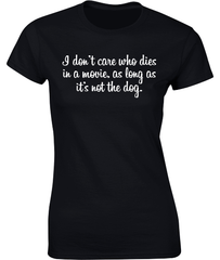 ....as long as it's not the dog T-Shirt