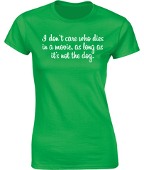 ....as long as it's not the dog T-Shirt