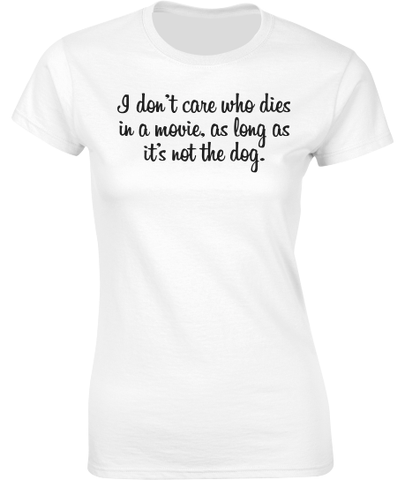 ....as long as it's not the dog T-Shirt