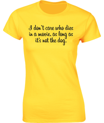 ....as long as it's not the dog T-Shirt