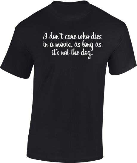 ....as long as it's not the dog T-Shirt