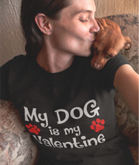 'My Dog is my Valentine' - Valentine's T-Shirt
