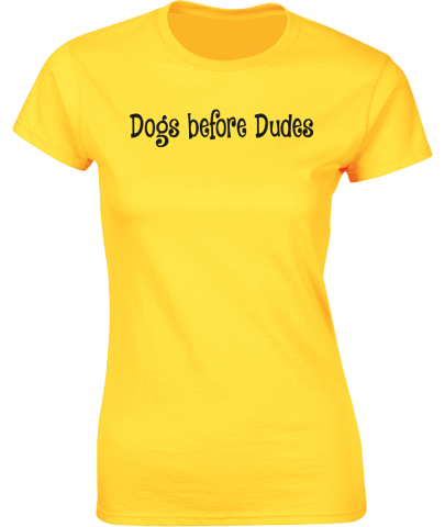 Dogs before Dudes T-Shirt