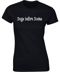 Dogs before Dudes T-Shirt