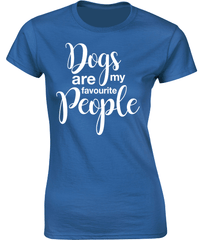 Dogs are my favourite people. T-Shirt