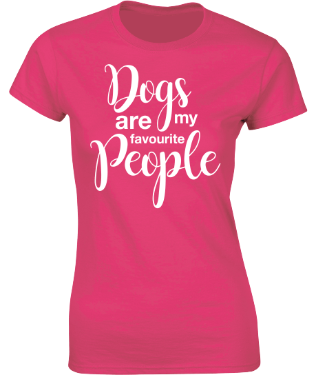 Dogs are my favourite people. T-Shirt