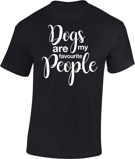 Dogs are my favourite people. T-Shirt