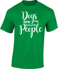 Dogs are my favourite people. T-Shirt