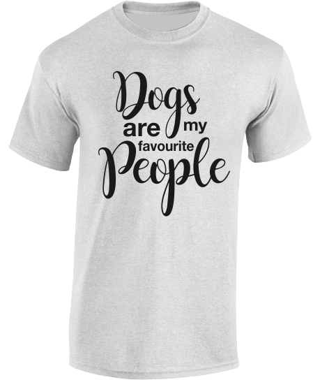 Dogs are my favourite people. T-Shirt