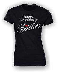 'Happy Valentine's Bitches' T-Shirt