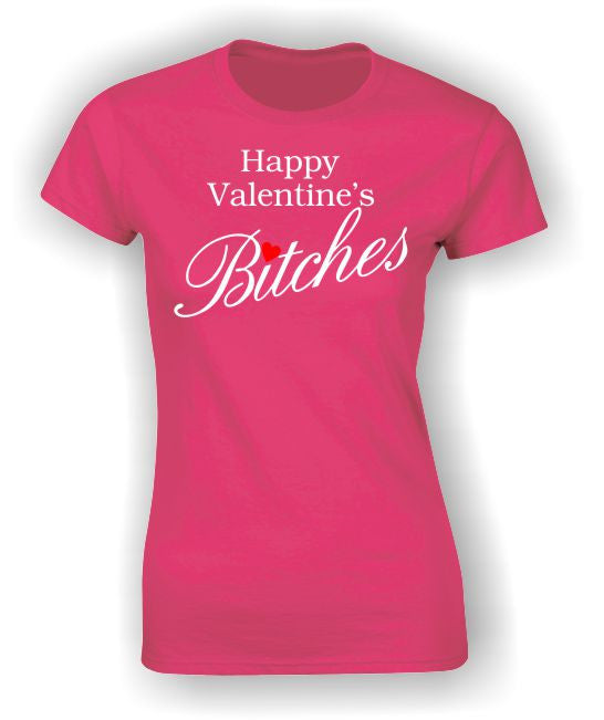 'Happy Valentine's Bitches' T-Shirt