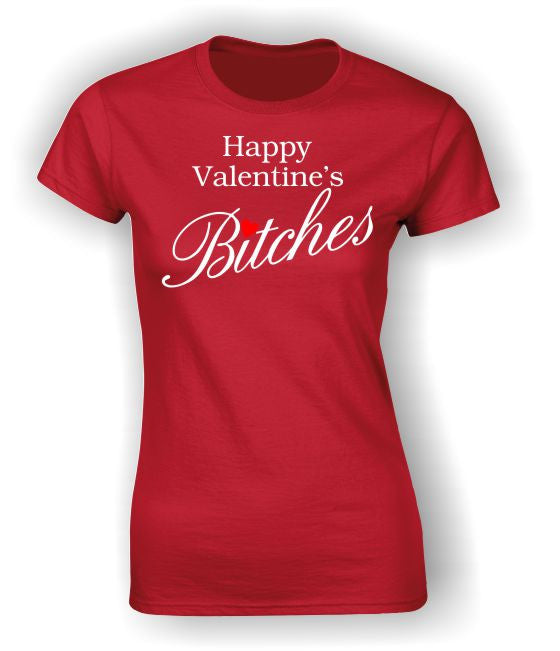 'Happy Valentine's Bitches' T-Shirt