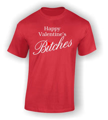 'Happy Valentine's Bitches' T-Shirt