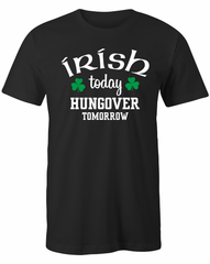 'Irish Today Hungover Tomorrow' T-Shirt.