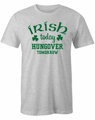 'Irish Today Hungover Tomorrow' T-Shirt.